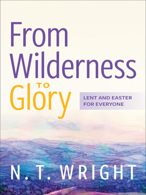 cover image of From Wilderness to Glory